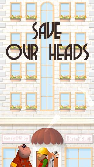 download Save our heads apk